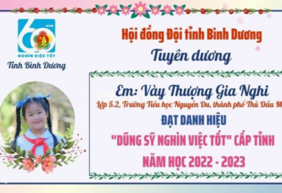 Học sinh Vày Thượng Gia Nghi trường Tiểu học Nguyễn Du đạt Danh hiệu "Dũng sỹ Nghìn việc tốt" cấp tỉnh năm học 2022 - 2023